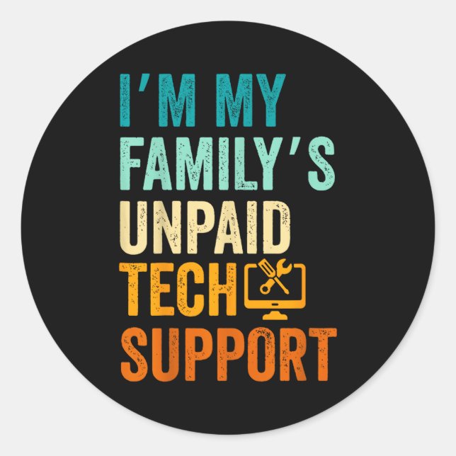 Im My Family’s Unpaid Tech Suprt It Engineer Compu Runder Aufkleber (Vorderseite)