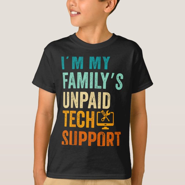 Im My Family’s Unpaid Tech Suprt It Engineer Compu T-Shirt (Vorderseite)