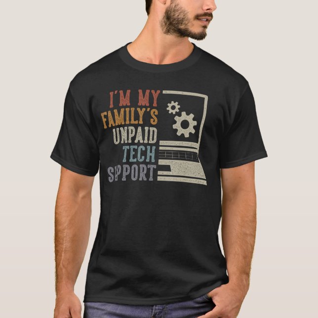 Im My Familys Unpaid Tech Support IT Engineer Comp T-Shirt (Vorderseite)