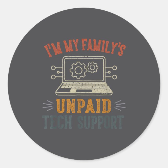 I'm My Family's Unpaid Tech Suprt Funny Computer  Runder Aufkleber (Vorderseite)