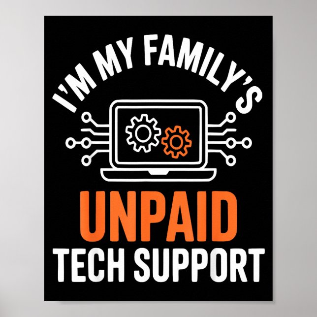 I'm My Family's Unpaid Tech Suprt Funny Technical  Poster (Vorne)