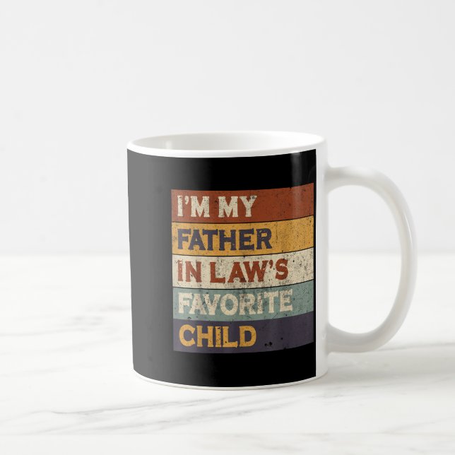I'm My Father In Law's Favorite Child Funny Parent Kaffeetasse (Rechts)