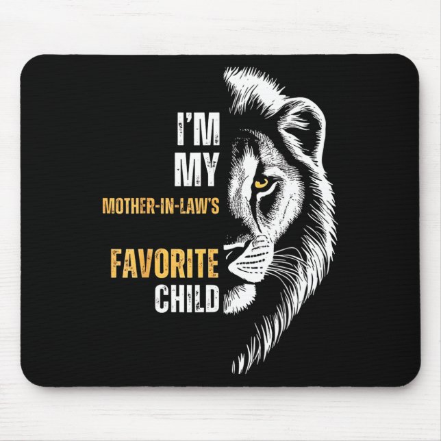 I'm My Mother-in-law’s Favorite Child Humor Lion  Mousepad (Vorne)