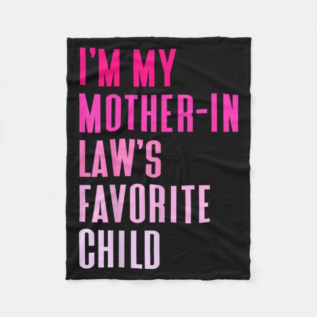 I'm My Mother In Law's Favorite Child Daughter In  Fleecedecke (Vorderseite)