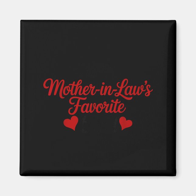 I'm My Mother In Law's Favorite Child Daughter In  Magnet (Vorne)