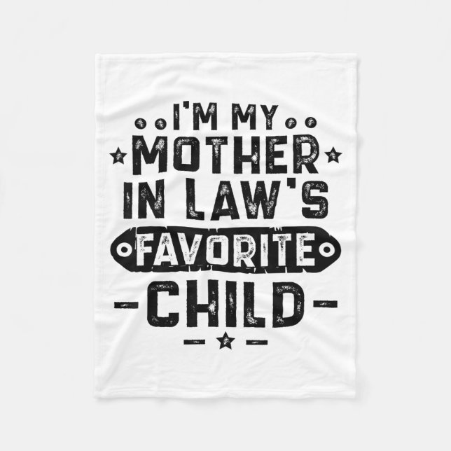 I'm My Mother In Law's Favorite Child  Fleecedecke (Vorderseite)