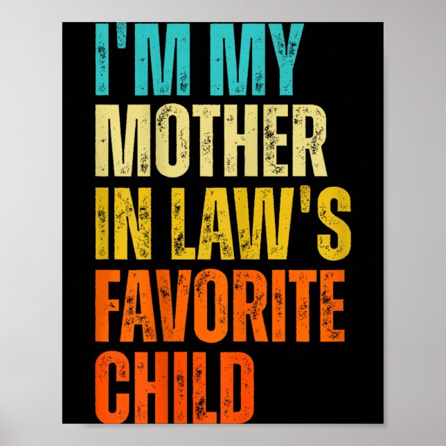 I'm My Mother In Law's Favorite Child Funny Family Poster (Vorne)