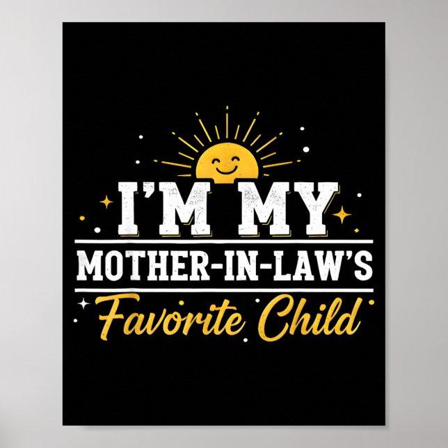I'm My Mother In Laws Favorite Child Funny Family  Poster (Vorne)