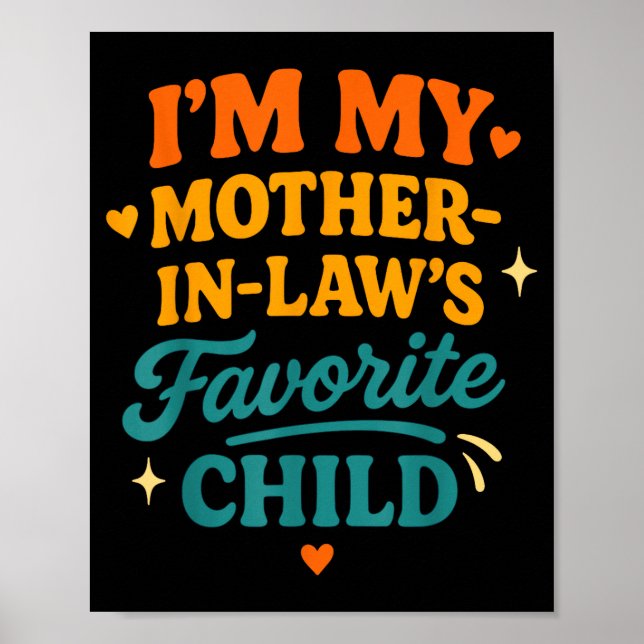 I'm My Mother In Laws Favorite Child Funny Family  Poster (Vorne)
