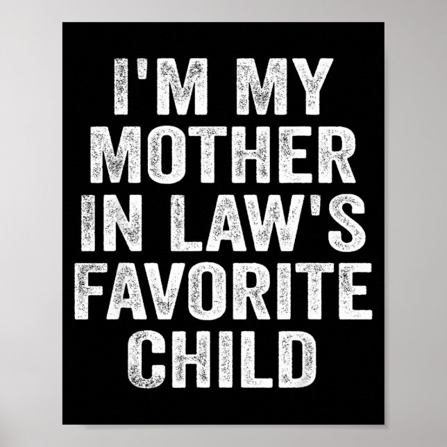 I'm My Mother In Law's Favorite Child Funny Family Poster (Vorne)