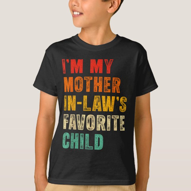 I'm My Mother In Laws Favorite Child Funny Family  T-Shirt (Vorderseite)