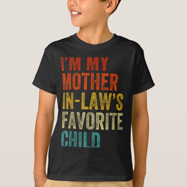 I'm My Mother In Laws Favorite Child Funny Family  T-Shirt (Vorderseite)