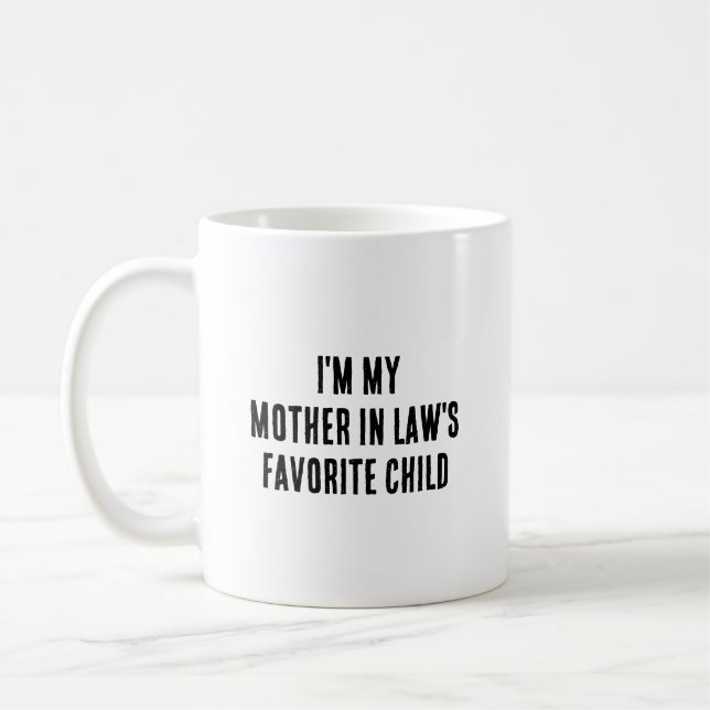 I'm My Mother In Law's Favorite Child Funny Kaffeetasse (Links)