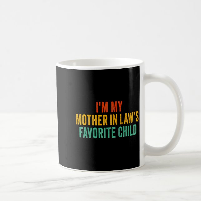 Im My Mother In Laws Favorite Child Funny Parent  Kaffeetasse (Rechts)