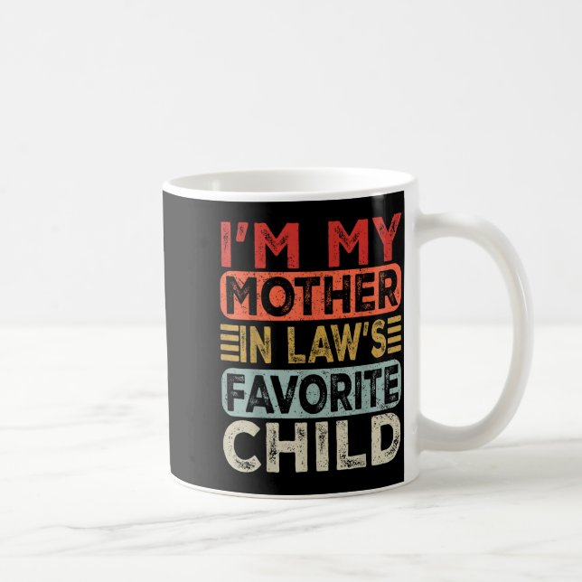 I'm My Mother In Law's Favorite Child Funny Parent Kaffeetasse (Rechts)
