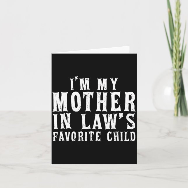 I'm My Mother In Law's Favorite Child Funny Parent Karte (Vorderseite)