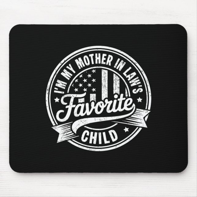 I'm My Mother In Law's Favorite Child Funny Parent Mousepad (Vorne)