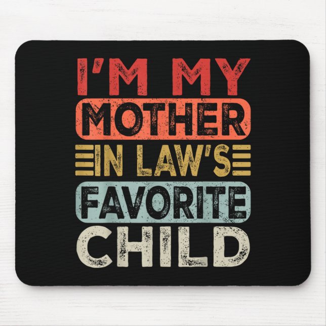 I'm My Mother In Law's Favorite Child Funny Parent Mousepad (Vorne)
