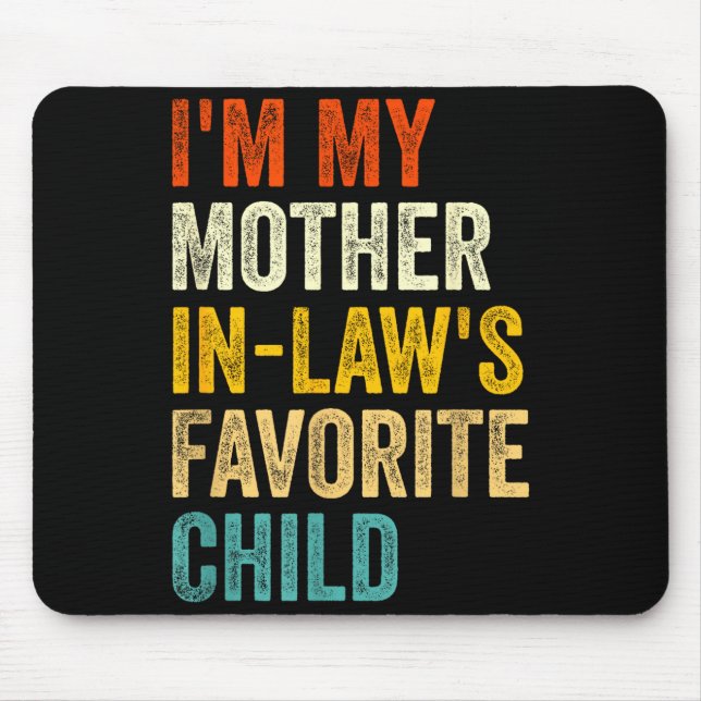 I'm My Mother In Laws Favorite Child Funny Parent  Mousepad (Vorne)
