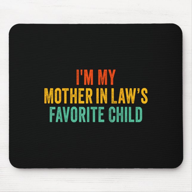 Im My Mother In Laws Favorite Child Funny Parent  Mousepad (Vorne)