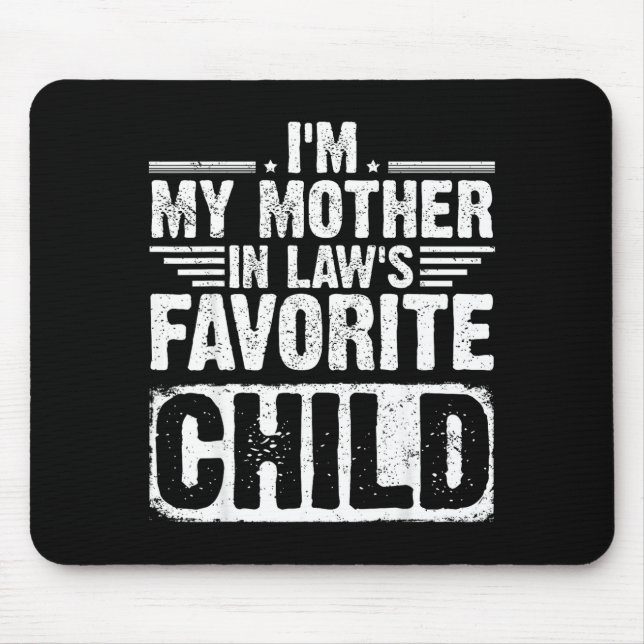 I'm My Mother In Law's Favorite Child Funny Parent Mousepad (Vorne)