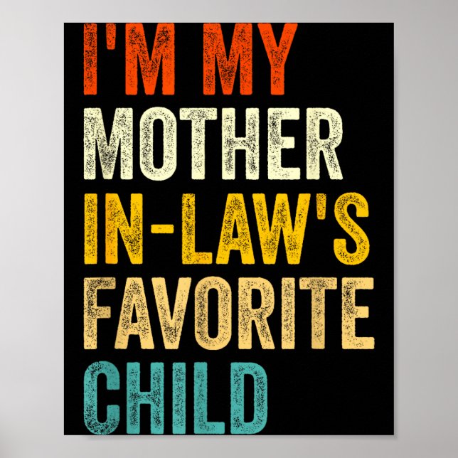 I'm My Mother In Laws Favorite Child Funny Parent  Poster (Vorne)