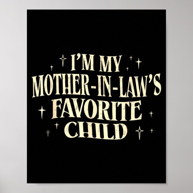 I'm My Mother In Law's Favorite Child Funny Parent Poster (Vorne)