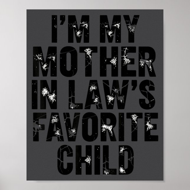 I'm My Mother In Law's Favorite Child Funny Parent Poster (Vorne)