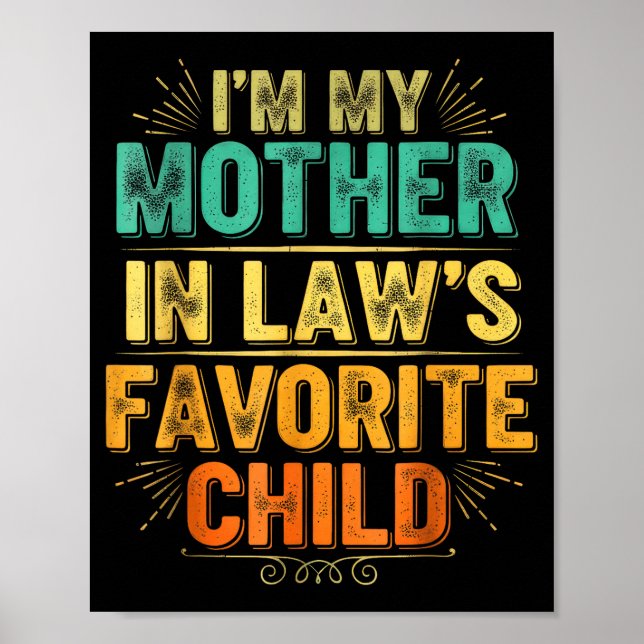 I'm My Mother In Law's Favorite Child Funny Parent Poster (Vorne)