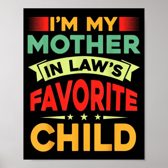 I'm My Mother In Law's Favorite Child Funny Parent Poster (Vorne)