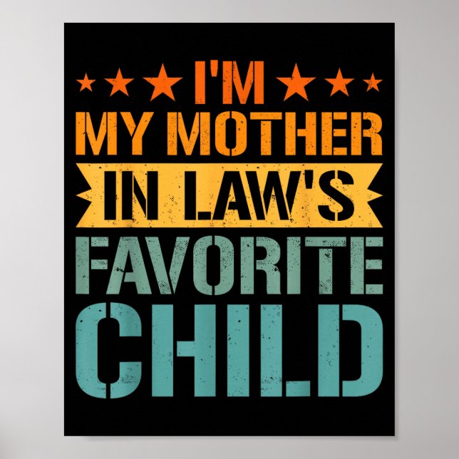 I'm My Mother In Law's Favorite Child Funny Parent Poster (Vorne)