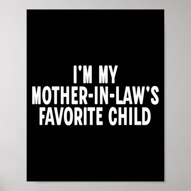 Im My Mother In Laws Favorite Child Funny Parent  Poster (Vorne)