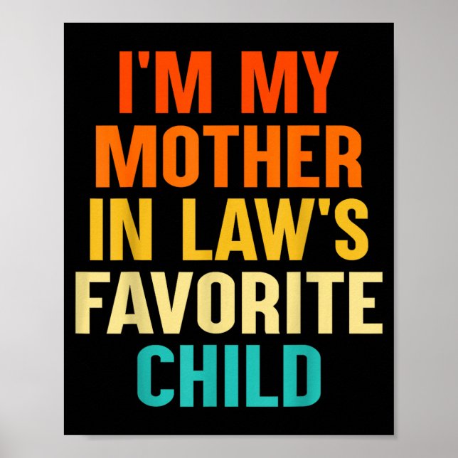 I'm My Mother In Laws Favorite Child Funny Parent  Poster (Vorne)