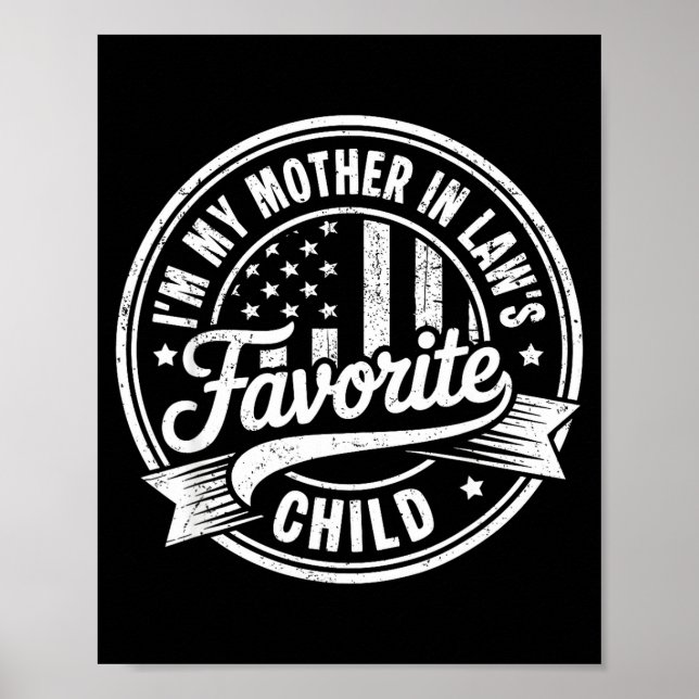 I'm My Mother In Law's Favorite Child Funny Parent Poster (Vorne)