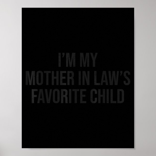 I'm My Mother In Law's Favorite Child Funny Parent Poster (Vorne)
