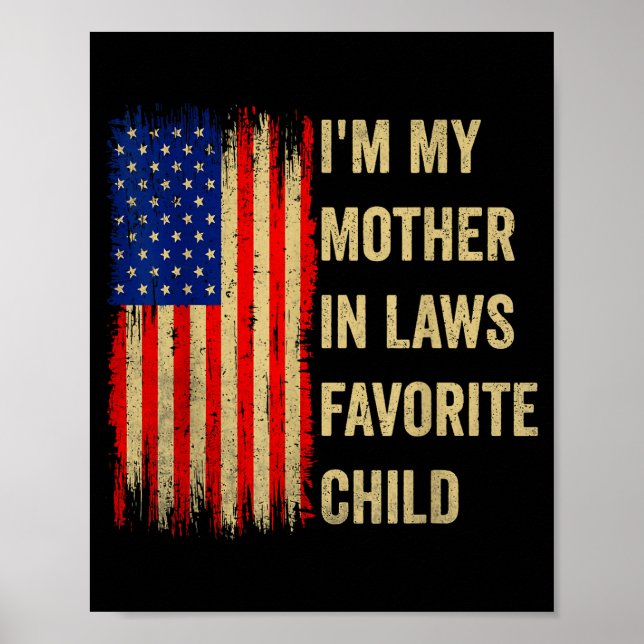 I'm My Mother In Laws Favorite Child Funny Parent  Poster (Vorne)