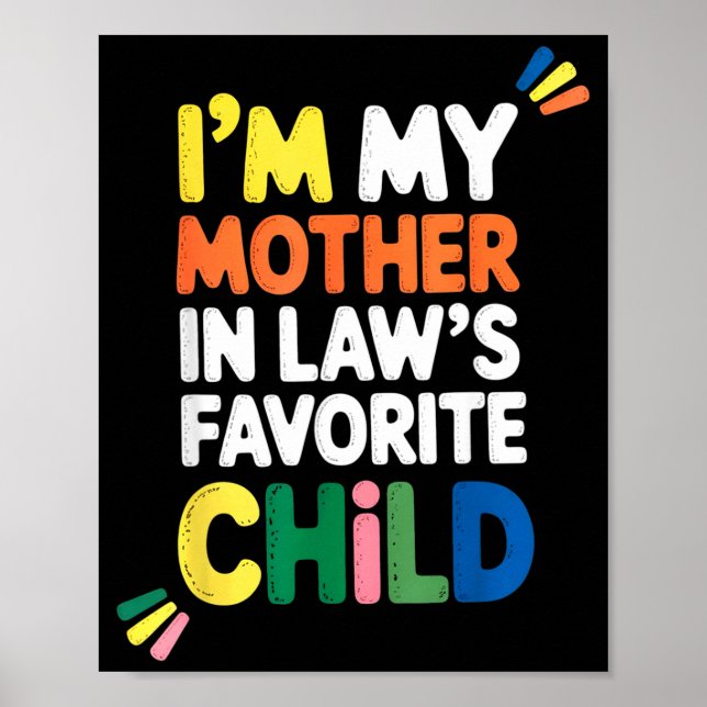 I'm My Mother In Law's Favorite Child Funny Parent Poster (Vorne)