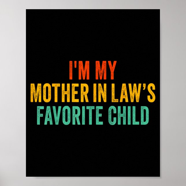 Im My Mother In Laws Favorite Child Funny Parent  Poster (Vorne)