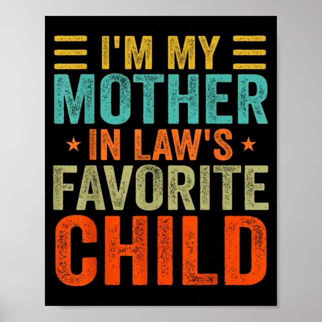 I'm My Mother In Law's Favorite Child Funny Parent Poster (Vorne)