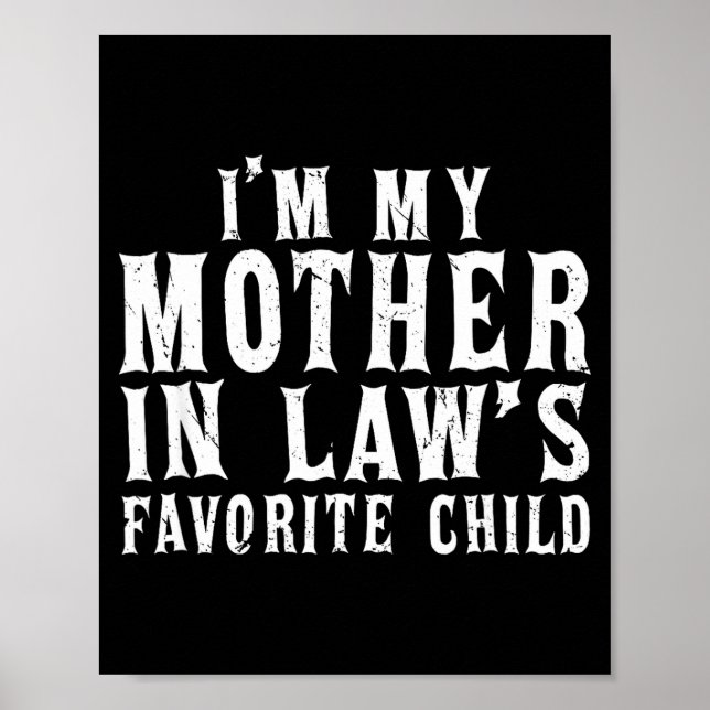 I'm My Mother In Law's Favorite Child Funny Parent Poster (Vorne)