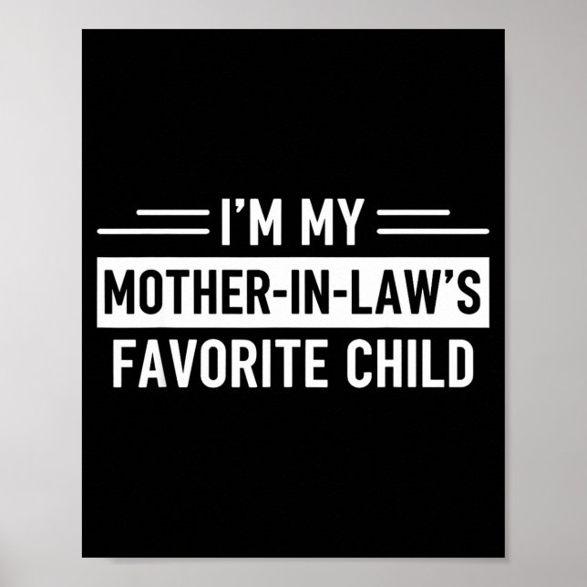 I'm My Mother In Law's Favorite Child Funny Parent Poster (Vorne)