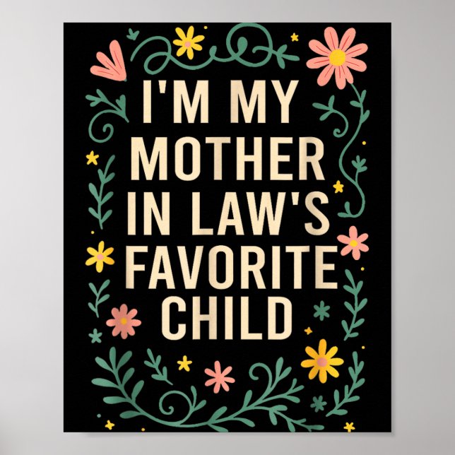I'm My Mother In Law's Favorite Child Funny Parent Poster (Vorne)
