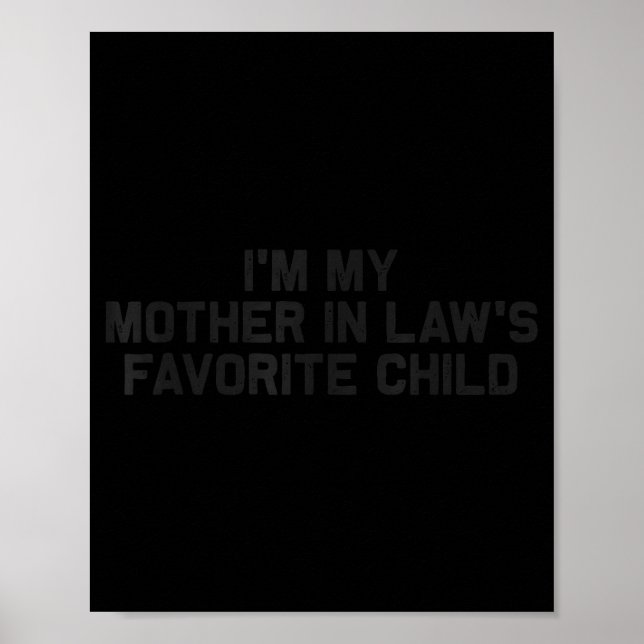 I'm My Mother In Law's Favorite Child Funny Parent Poster (Vorne)