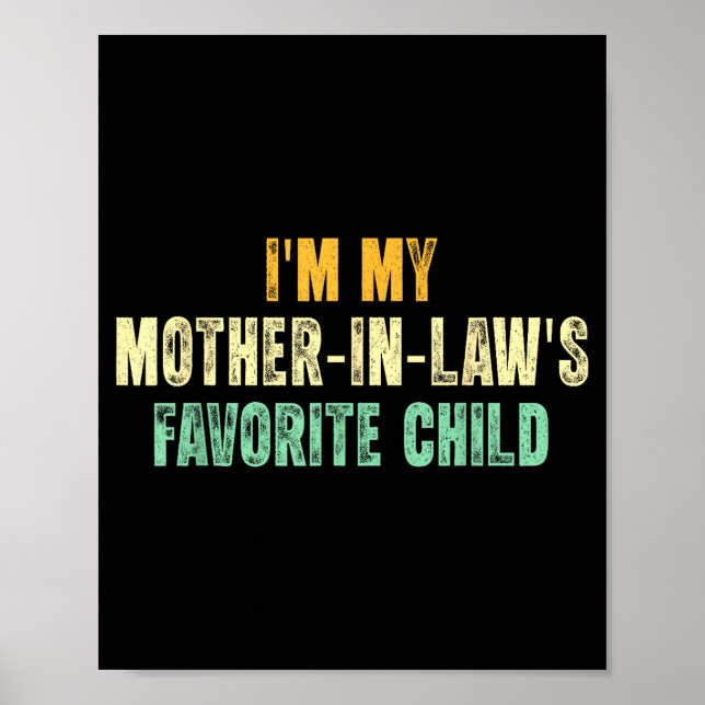 I'm My Mother In Law's Favorite Child Funny Parent Poster (Vorne)