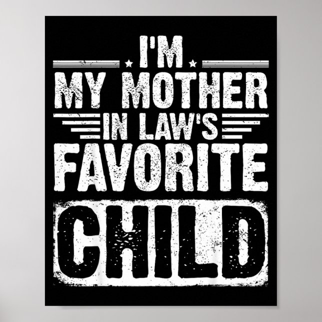 I'm My Mother In Law's Favorite Child Funny Parent Poster (Vorne)