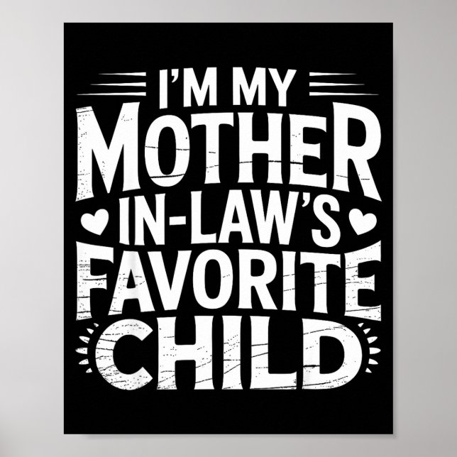 I'm My Mother In Law's Favorite Child Funny Parent Poster (Vorne)