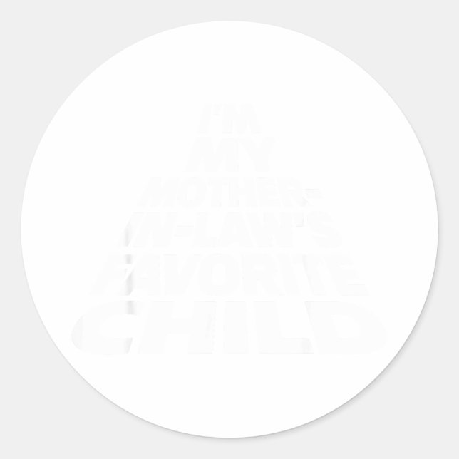 I'm My Mother In Law's Favorite Child Funny Parent Runder Aufkleber (Vorderseite)