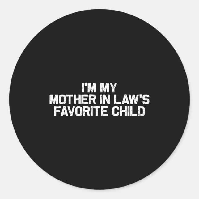 I'm My Mother In Law's Favorite Child Funny Parent Runder Aufkleber (Vorderseite)