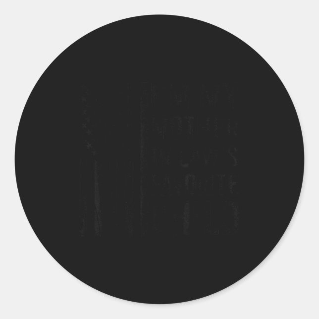 I'm My Mother In Law's Favorite Child Funny Parent Runder Aufkleber (Vorderseite)