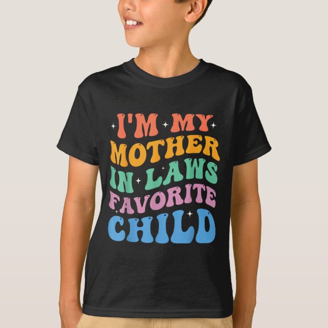I'm My Mother In Laws Favorite Child Funny Parent  T-Shirt (Vorderseite)